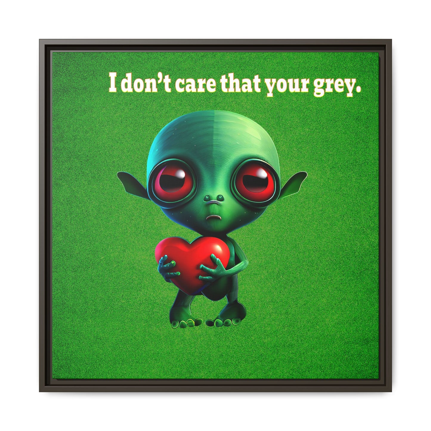 I don't care that your grey - framed canvas art (green turf)