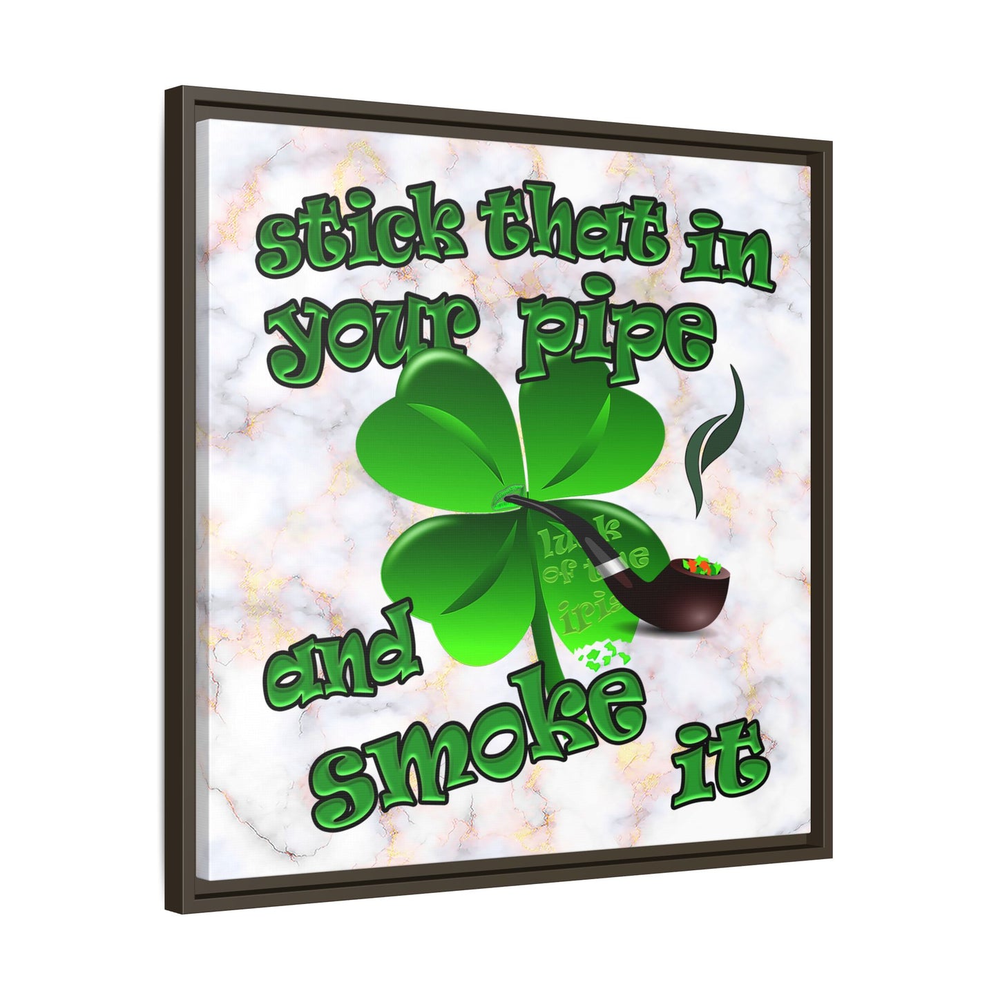 stick that in your pipe and smoke it - framed canvas art (white marble)