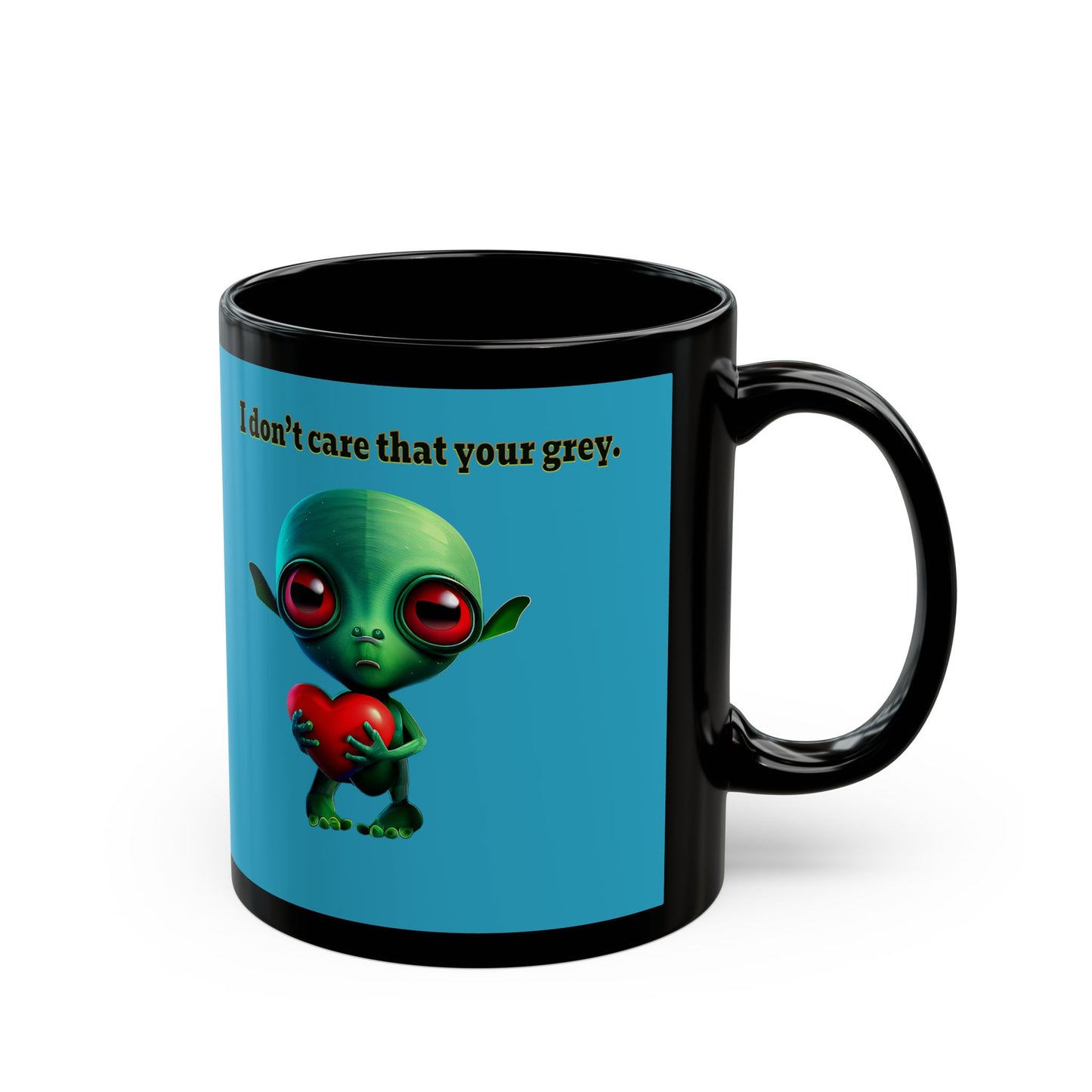 I don't care that your grey - Black Mug (turquoise)