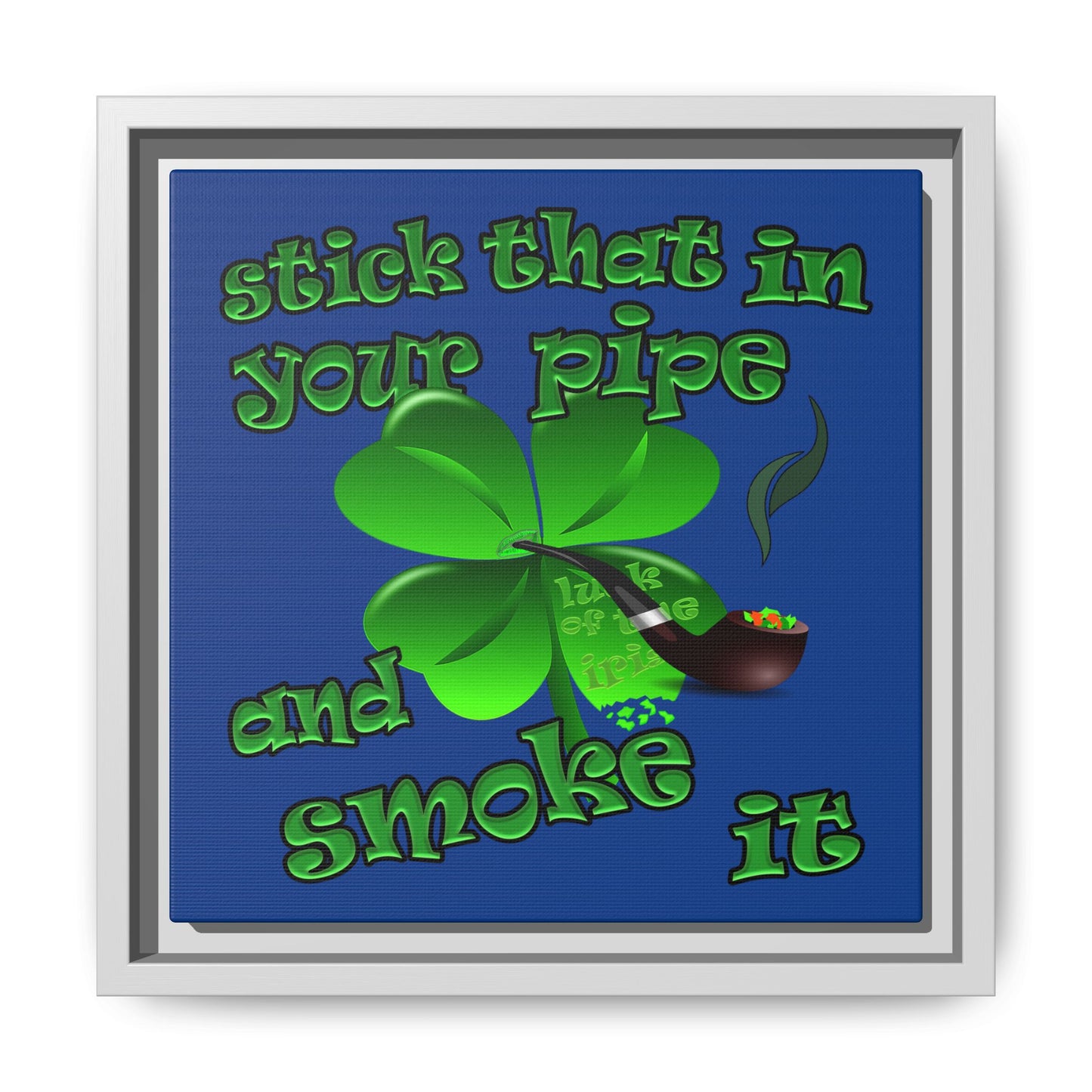 stick that in your pipe and smoke it - framed canvas art (dark blue)