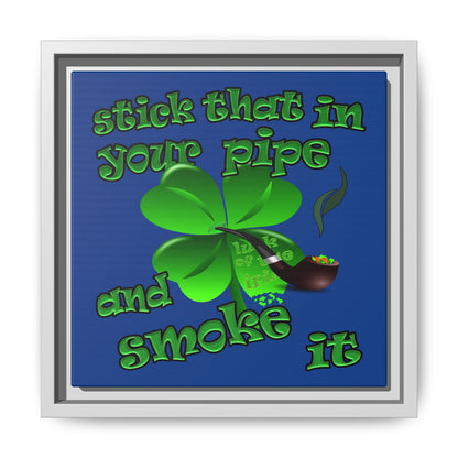 stick that in your pipe and smoke it - framed canvas art (dark blue)