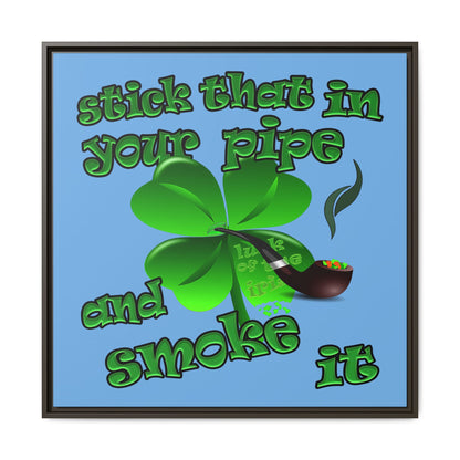 stick that in your pipe and smoke it - framed canvas art (light blue)