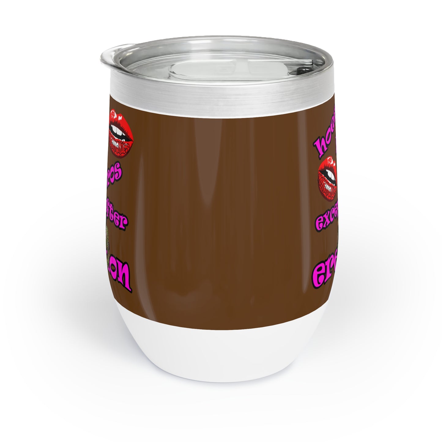 hoes b4 bros - Chill Wine Tumbler (brown)