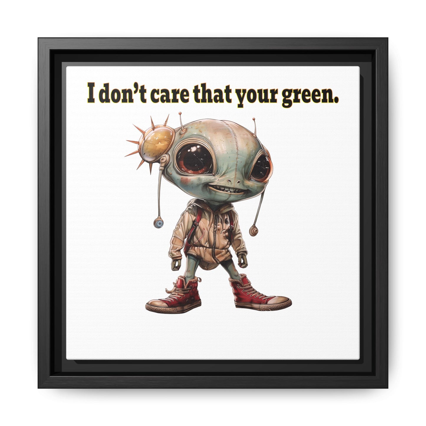 I don't care that your green - framed canvas art