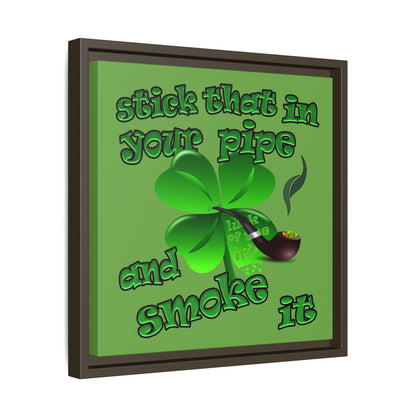 stick that in your pipe and smoke it - framed canvas art (green)