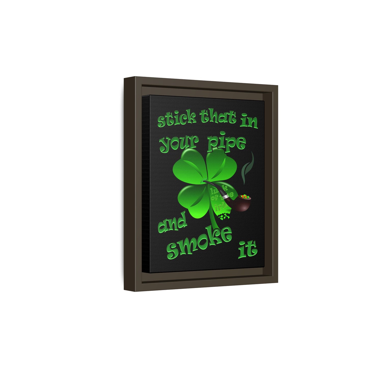 stick that in your pipe and smoke it - framed canvas art (black)