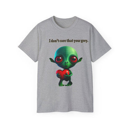 I don't care that your grey - Unisex Ultra Cotton Tee