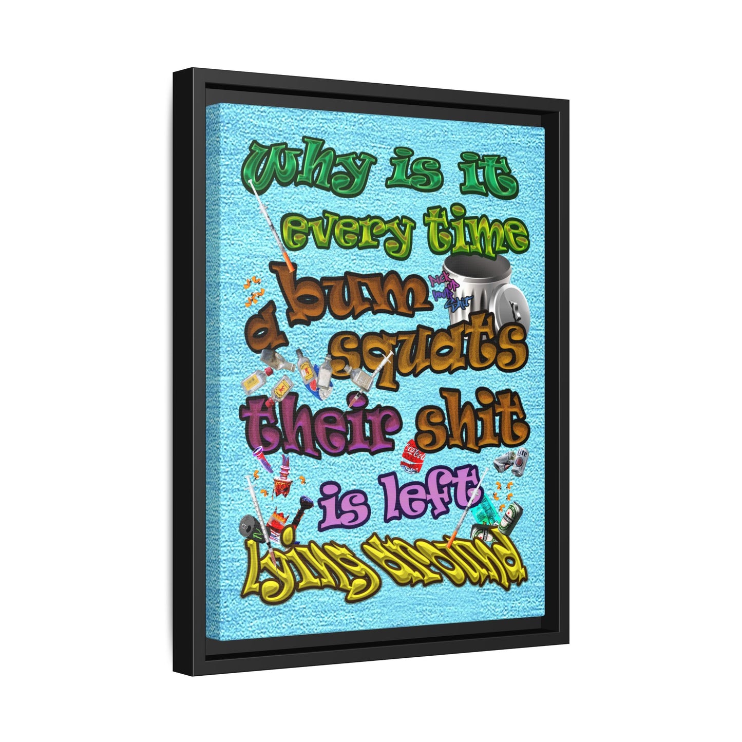 the bum's shit - framed canvas art (faded blue)