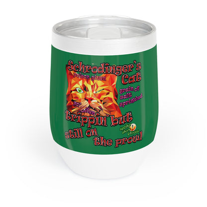 schrodinger's cat - Chill Wine Tumbler (dark green)