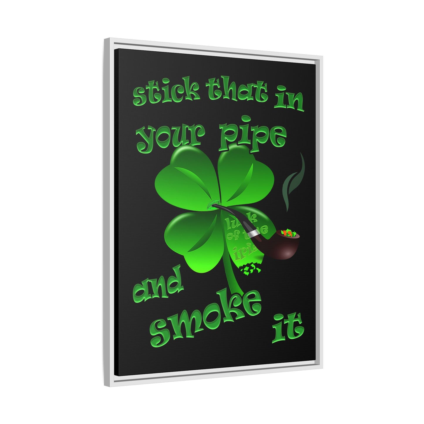 stick that in your pipe and smoke it - framed canvas art (black)