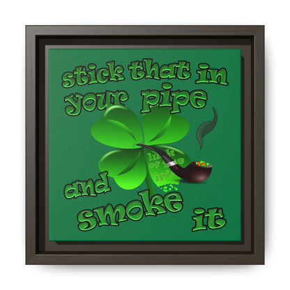 stick that in your pipe and smoke it - framed canvas art (dark green)