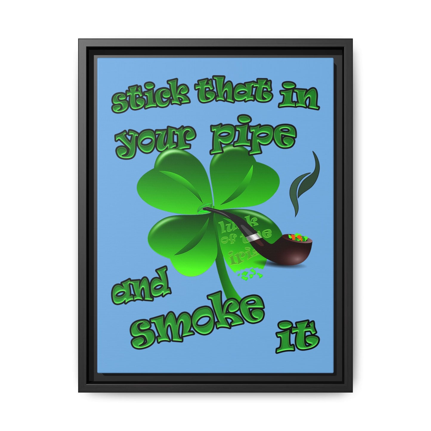 stick that in your pipe and smoke it - framed canvas art (light blue)