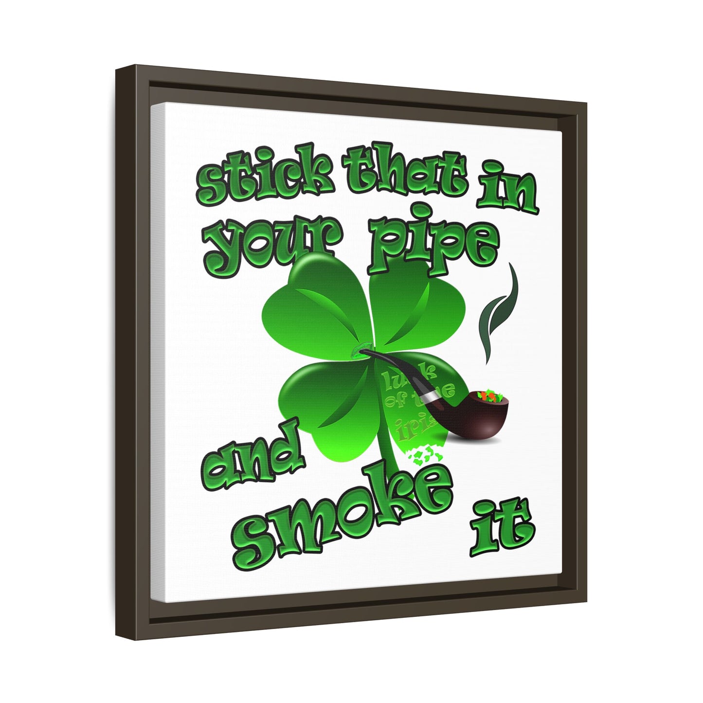 stick that in your pipe and smoke it - framed canvas art (white)