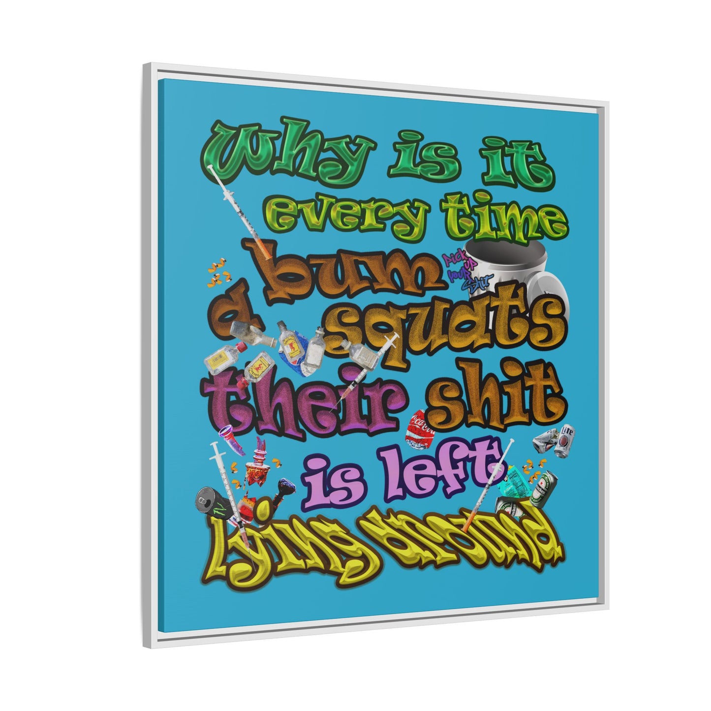 the bum's shit - framed canvas art (turquoise)