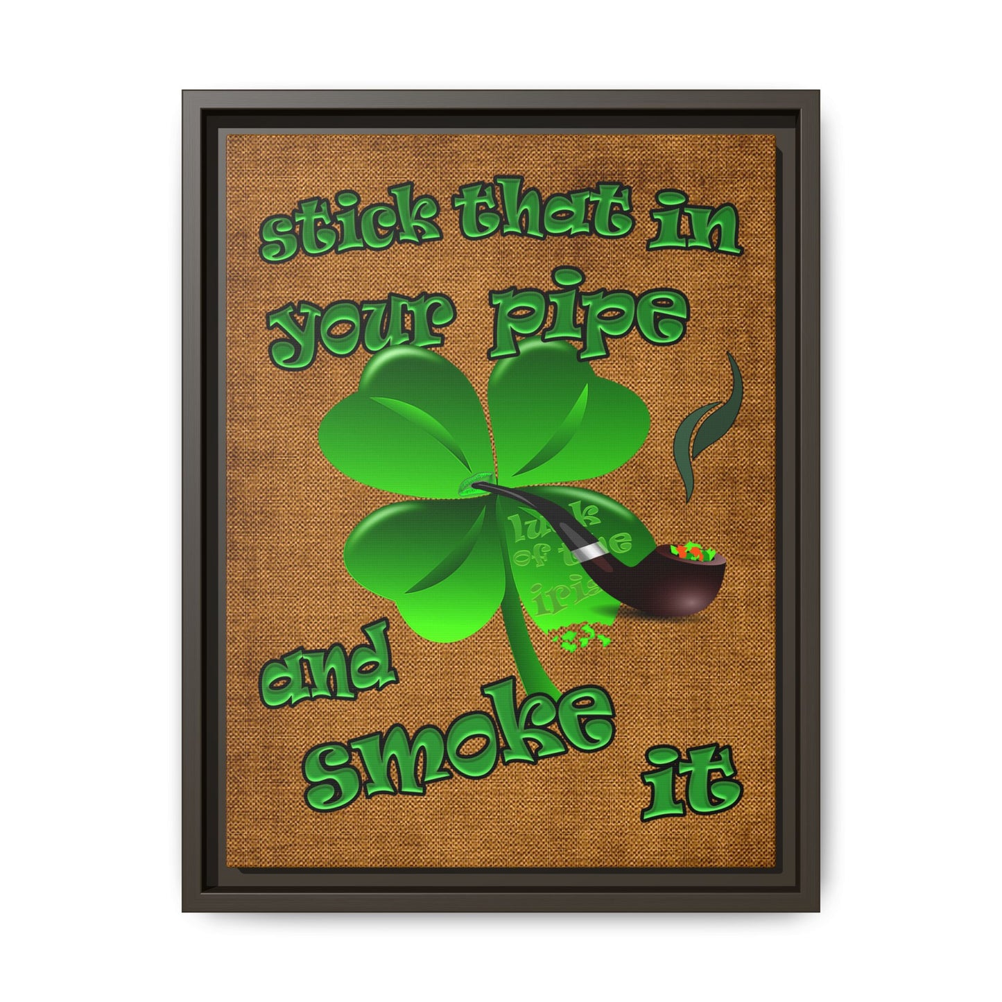 stick that in your pipe and smoke it - framed canvas art (brown papyrus)