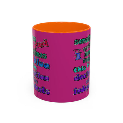 declaration of the independents - Accent Mug (pink)
