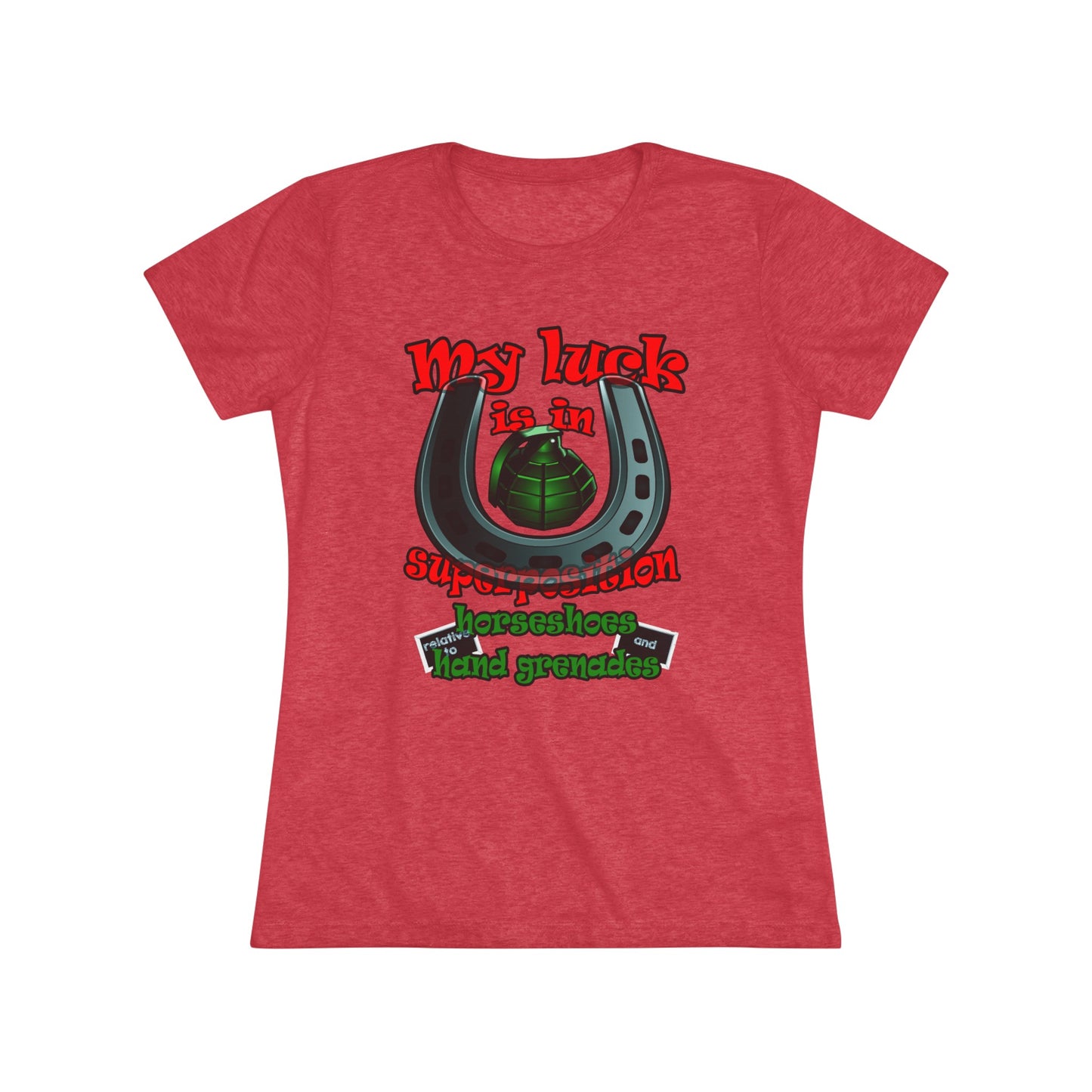 my luck - Women's Triblend Tee