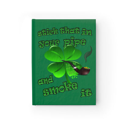 stick that in your pipe and smoke it - journal-blank (dark green)
