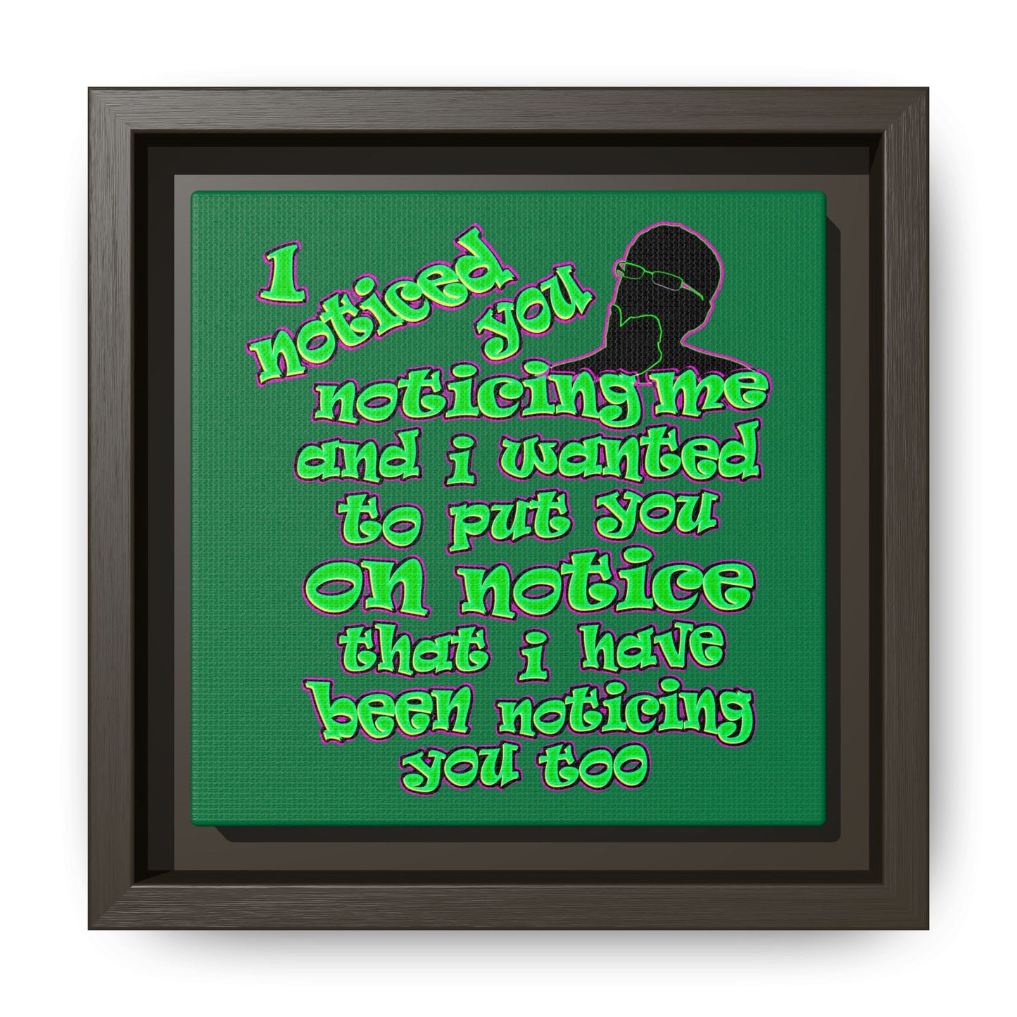 noticed you noticing - framed canvas art (dark green)