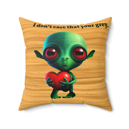 I don't care that your grey - Faux Suede Square Pillow - (butterscotch wood finish)