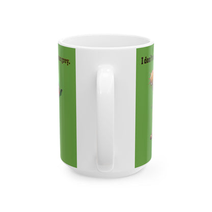 I don't care that your grey - White Mug (green)