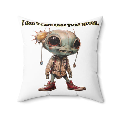 I don't care that your grey - Spun Polyester Square Pillow - (white)
