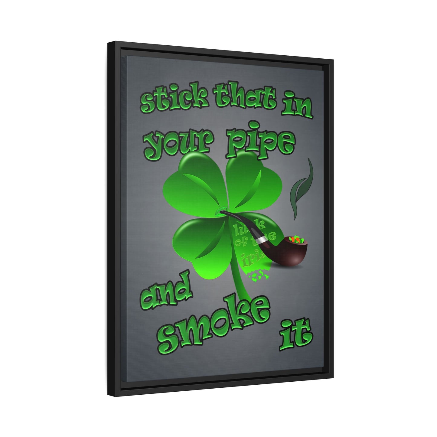 stick that in your pipe and smoke it - framed canvas art (grey-light grey)