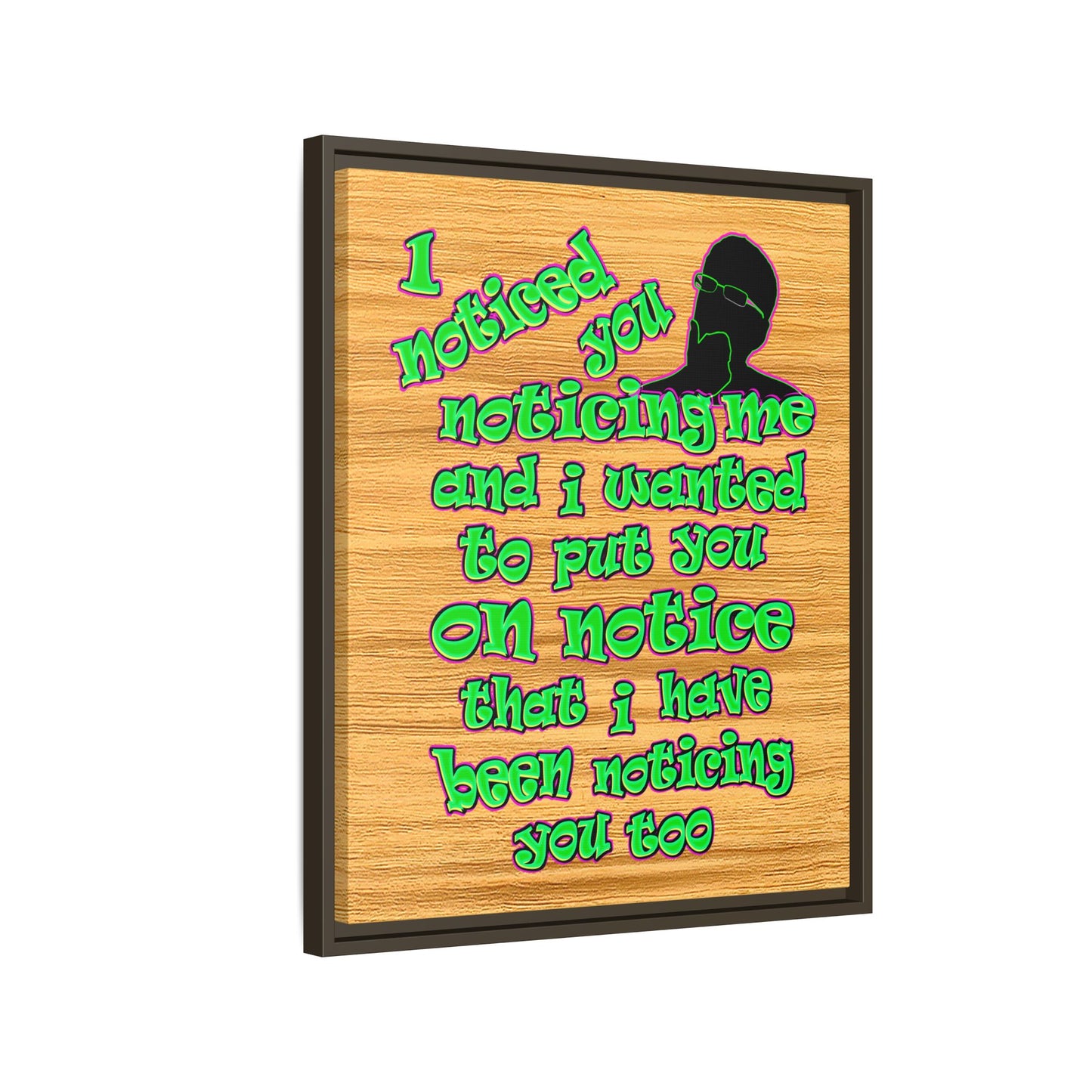 noticed you noticing - framed canvas art (butterscotch wood finish)