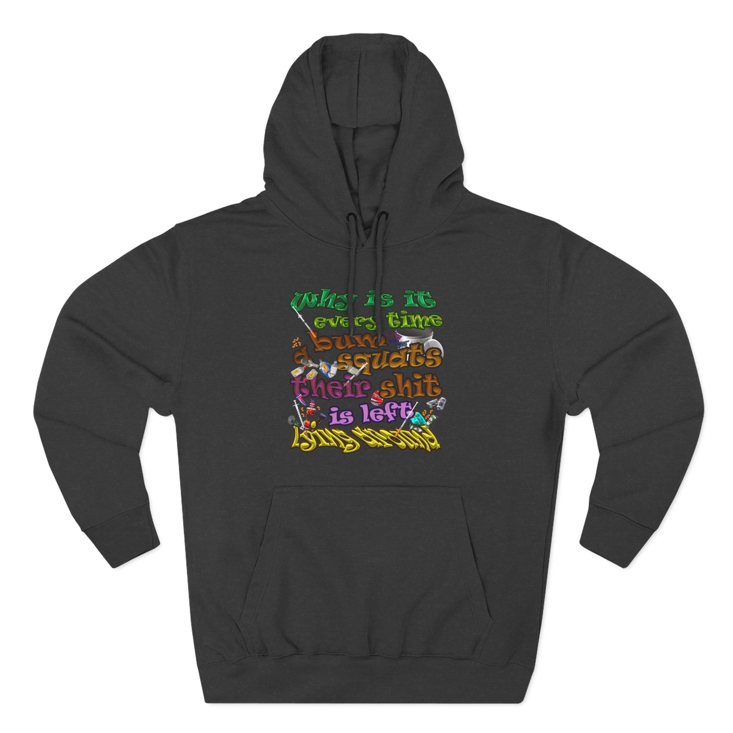 the bum's shit - Three-Panel Fleece Hoodie