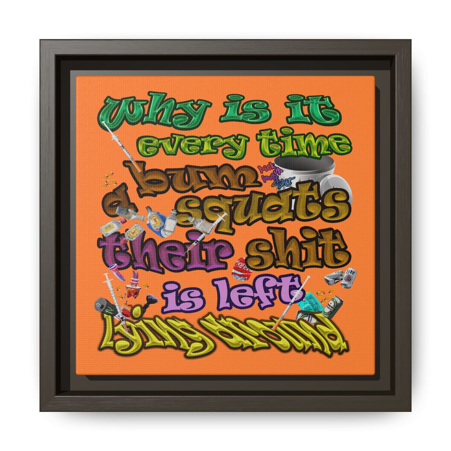 the bum's shit - framed canvas art (crusta)