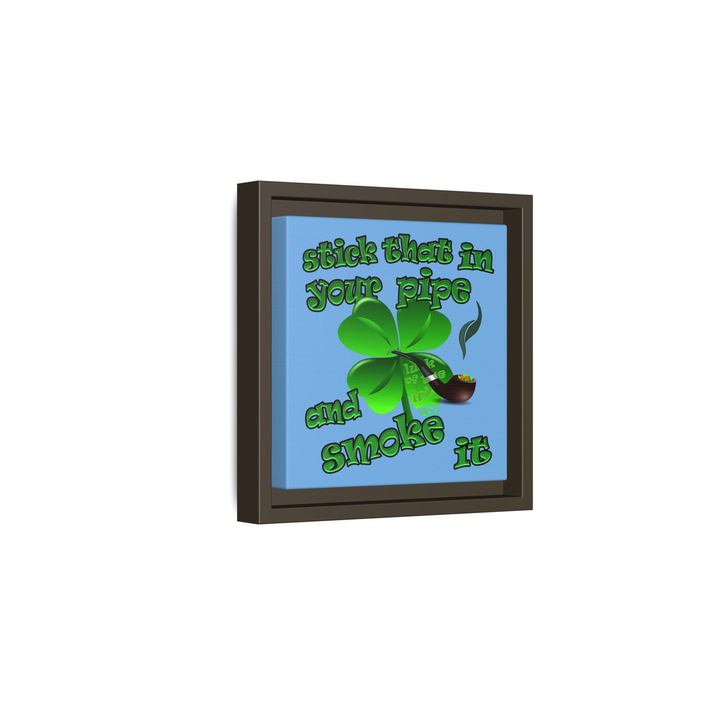 stick that in your pipe and smoke it - framed canvas art (light blue)