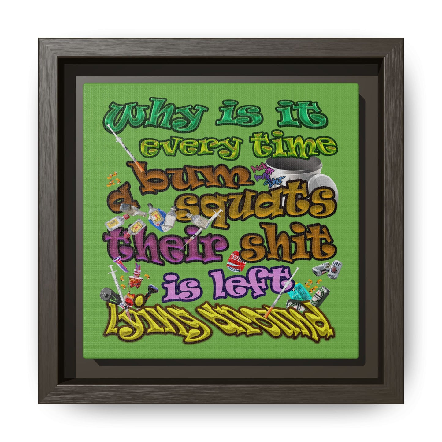 the bum's shit - framed canvas art (green)