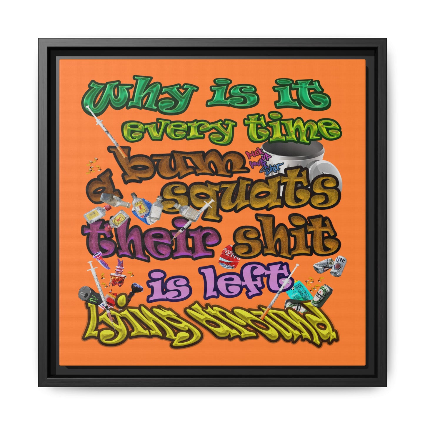 the bum's shit - framed canvas art (crusta)