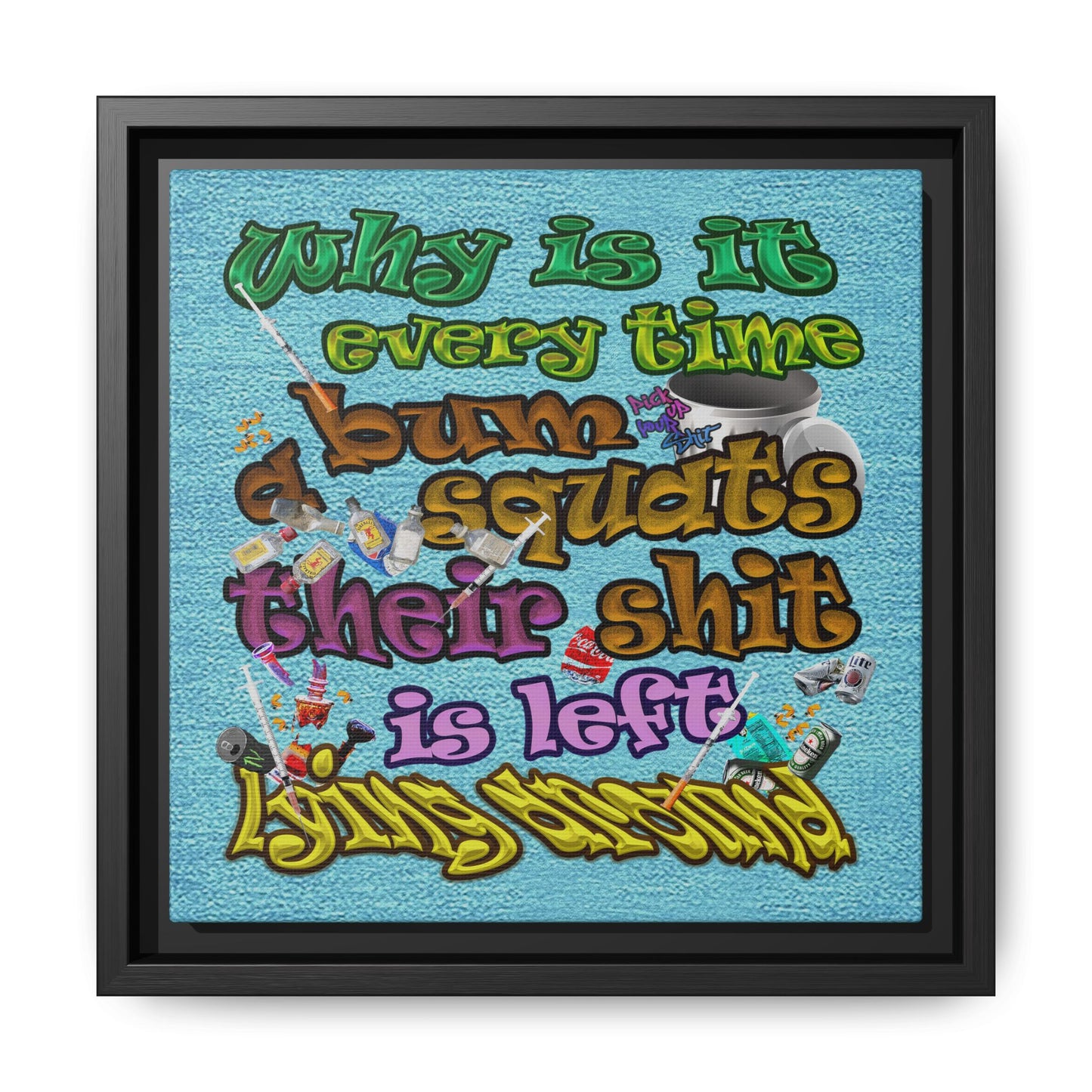 the bum's shit - framed canvas art (faded blue)