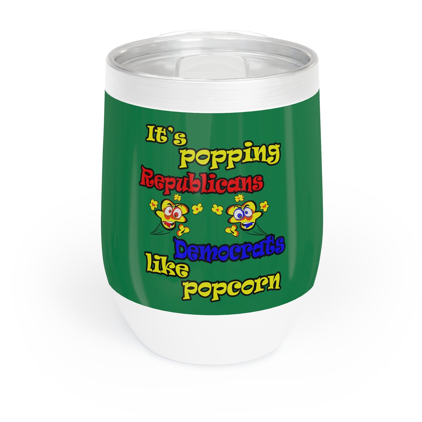 popping like popcorn - Chill Wine Tumbler (dark green)