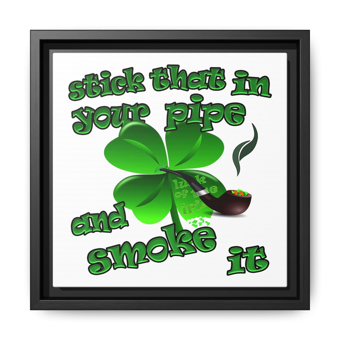 stick that in your pipe and smoke it - framed canvas art (white)
