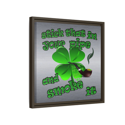 stick that in your pipe and smoke it - framed canvas art (brushed nickel)