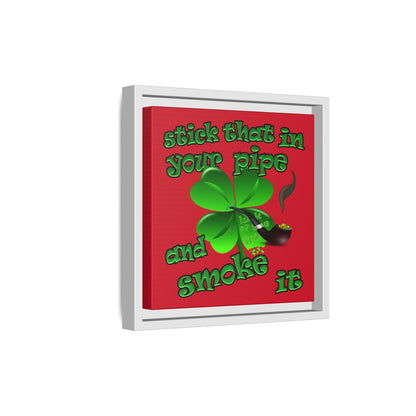 stick that in your pipe and smoke it - framed canvas art (dark red)