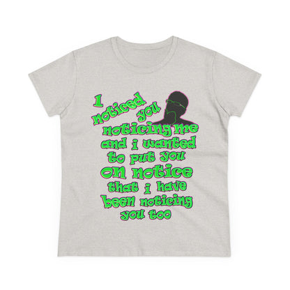 noticed you noticing - Women's Midweight Cotton Tee