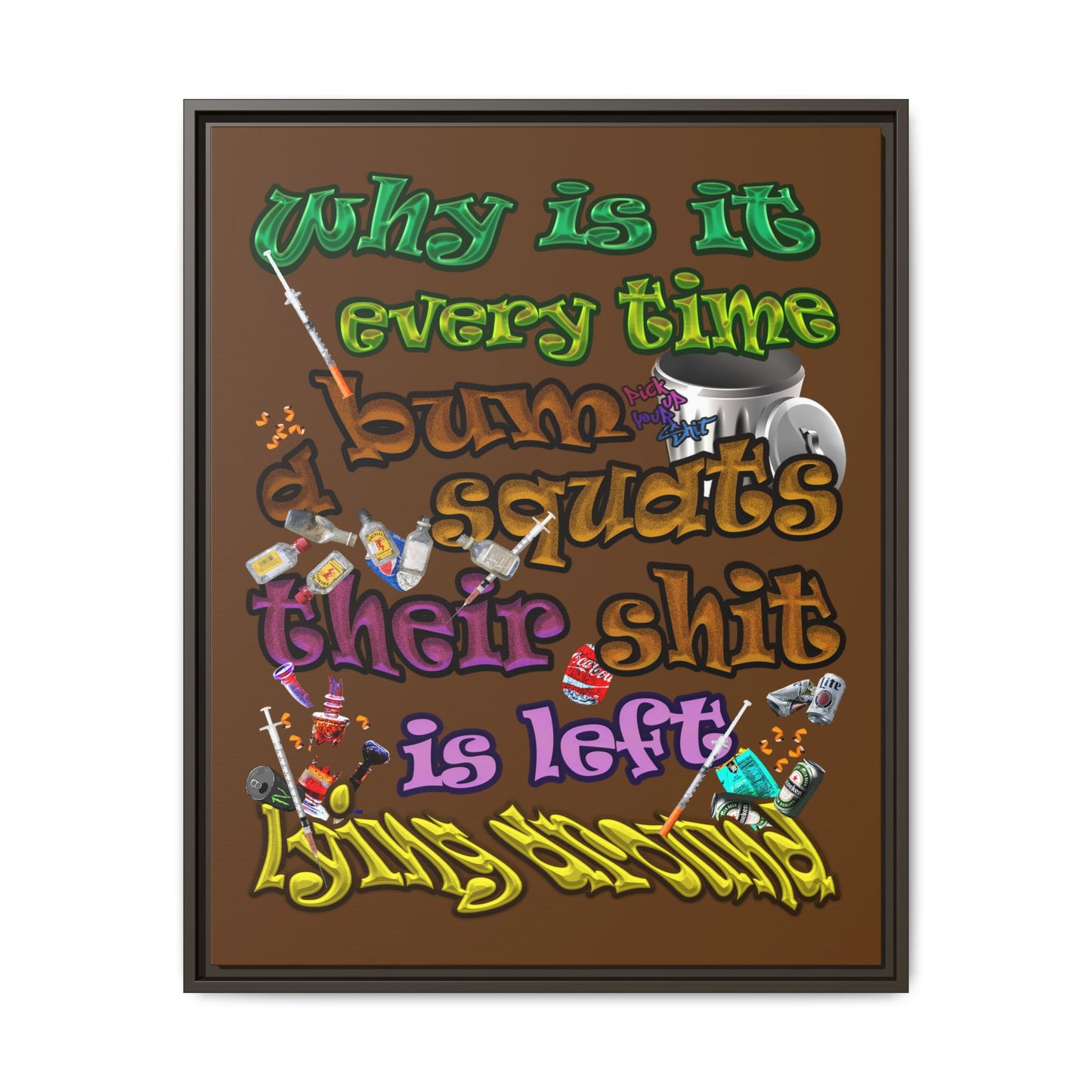 the bum's shit - framed canvas art (brown)
