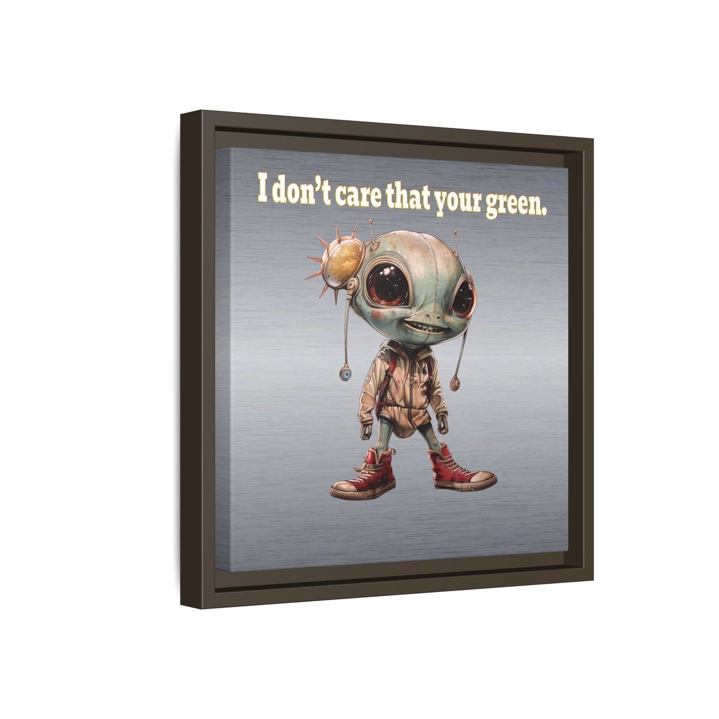 I don't care that your green - framed canvas art (brushed nickel)