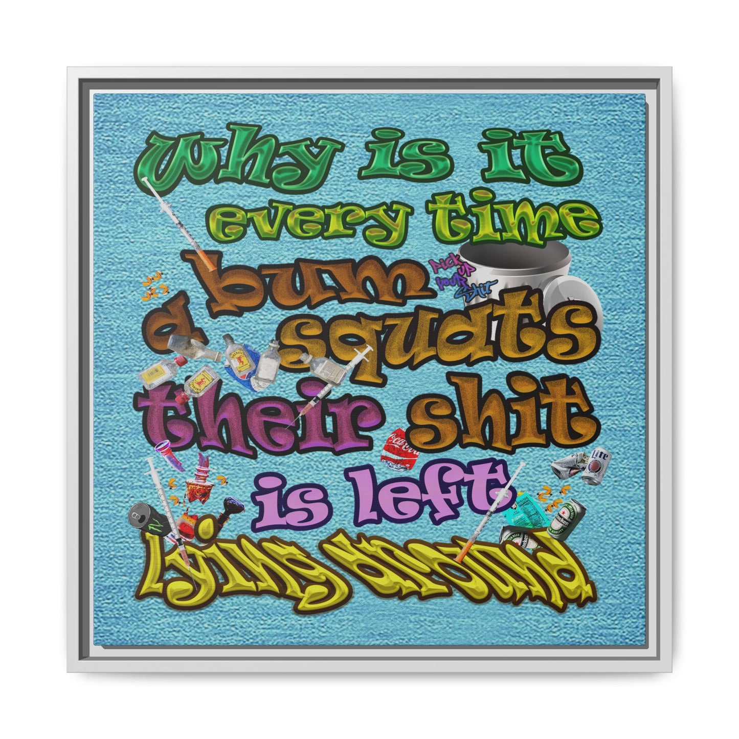 the bum's shit - framed canvas art (faded blue)