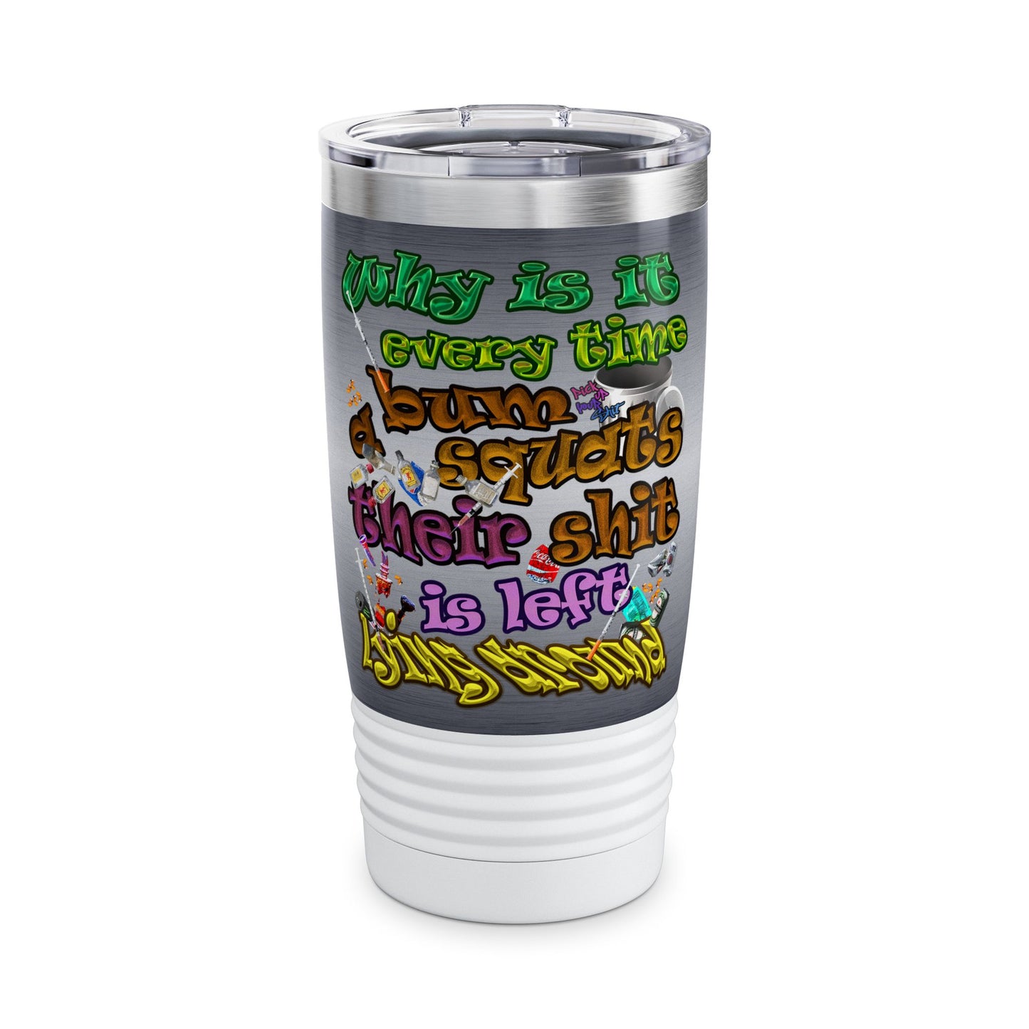 the bum's shit - Ringneck Tumbler, 20oz (brushed nickel)