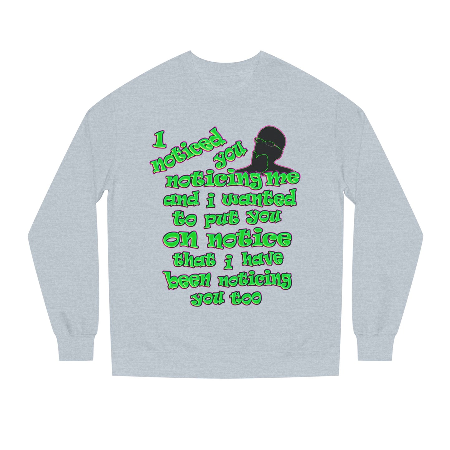 noticed you noticing - Unisex Crew Neck Sweatshirt