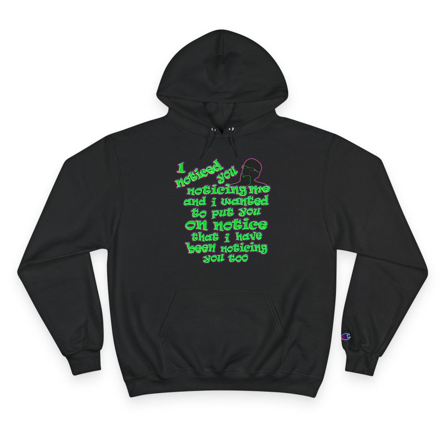 noticed you noticing - Champion Hoodie