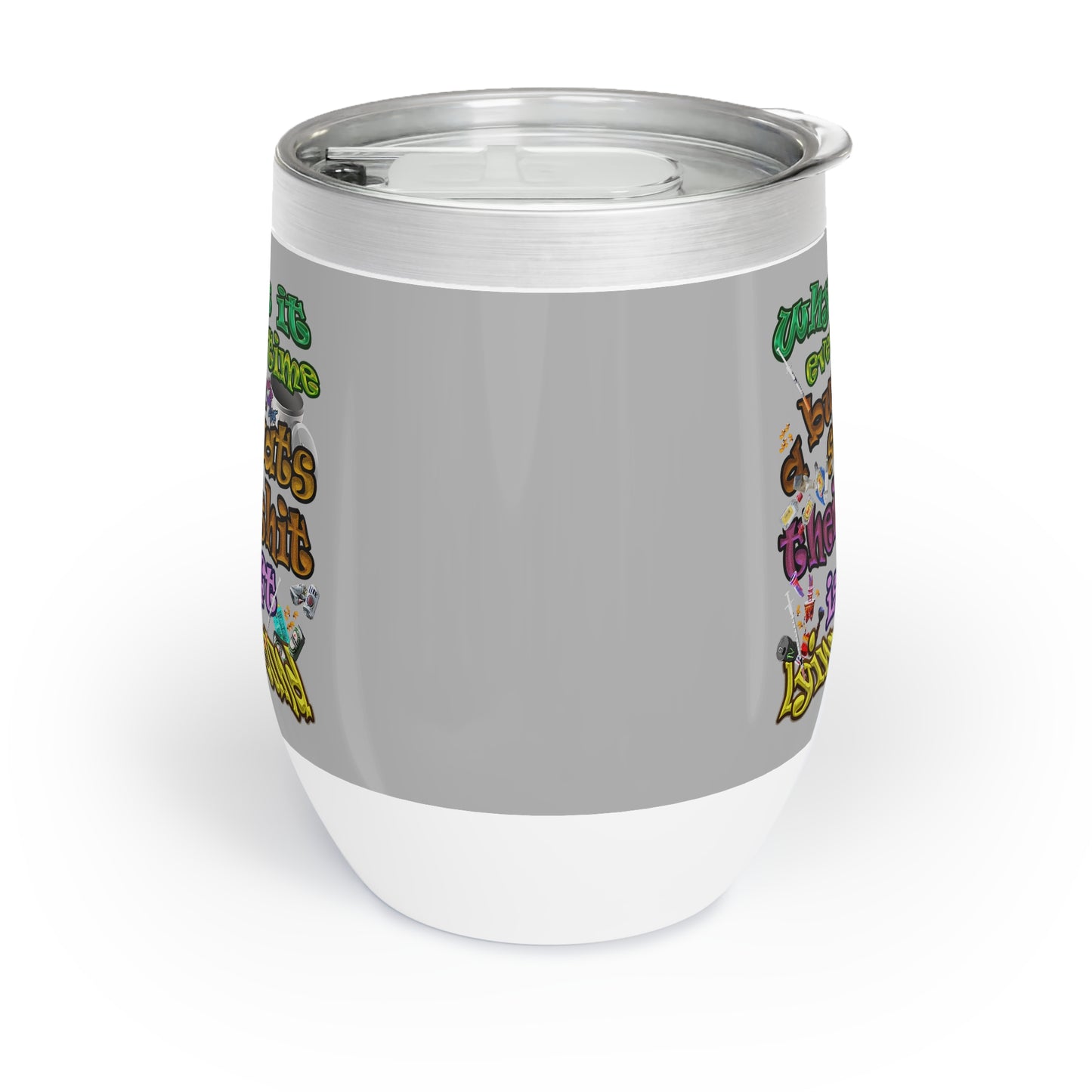 the bum's shit - Chill Wine Tumbler (light grey)