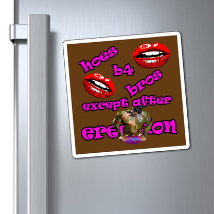 hoes b4 bros - Magnets - (brown)