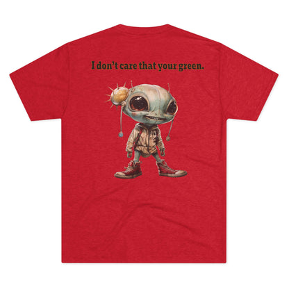 I don't care that your grey - Unisex Tri-Blend Crew Tee