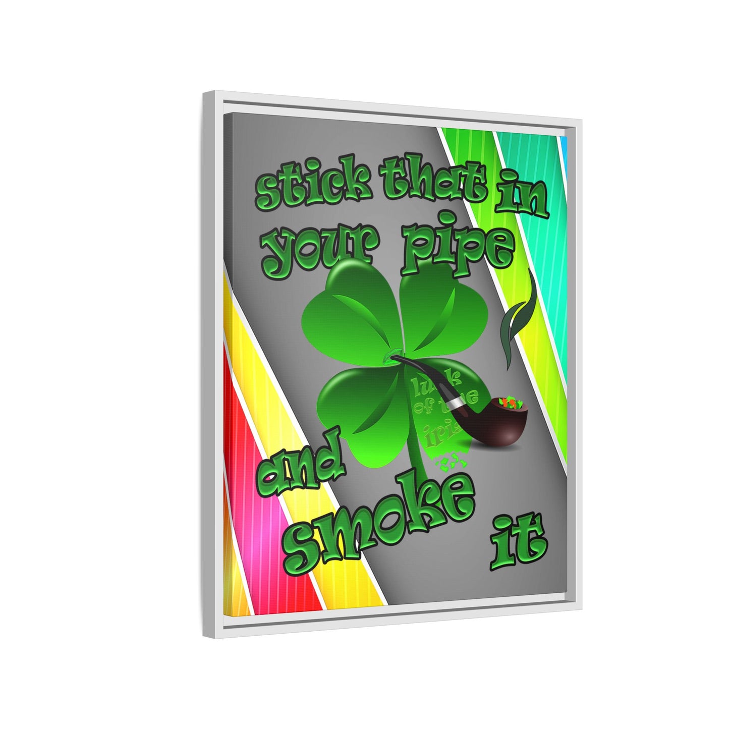stick that in your pipe and smoke it - framed canvas art (rainbow split)