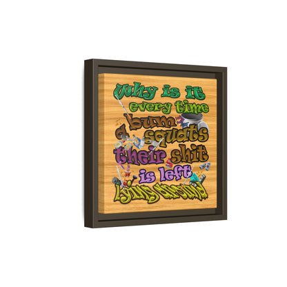 the bum's shit - framed canvas art (butterscotch wood finish)